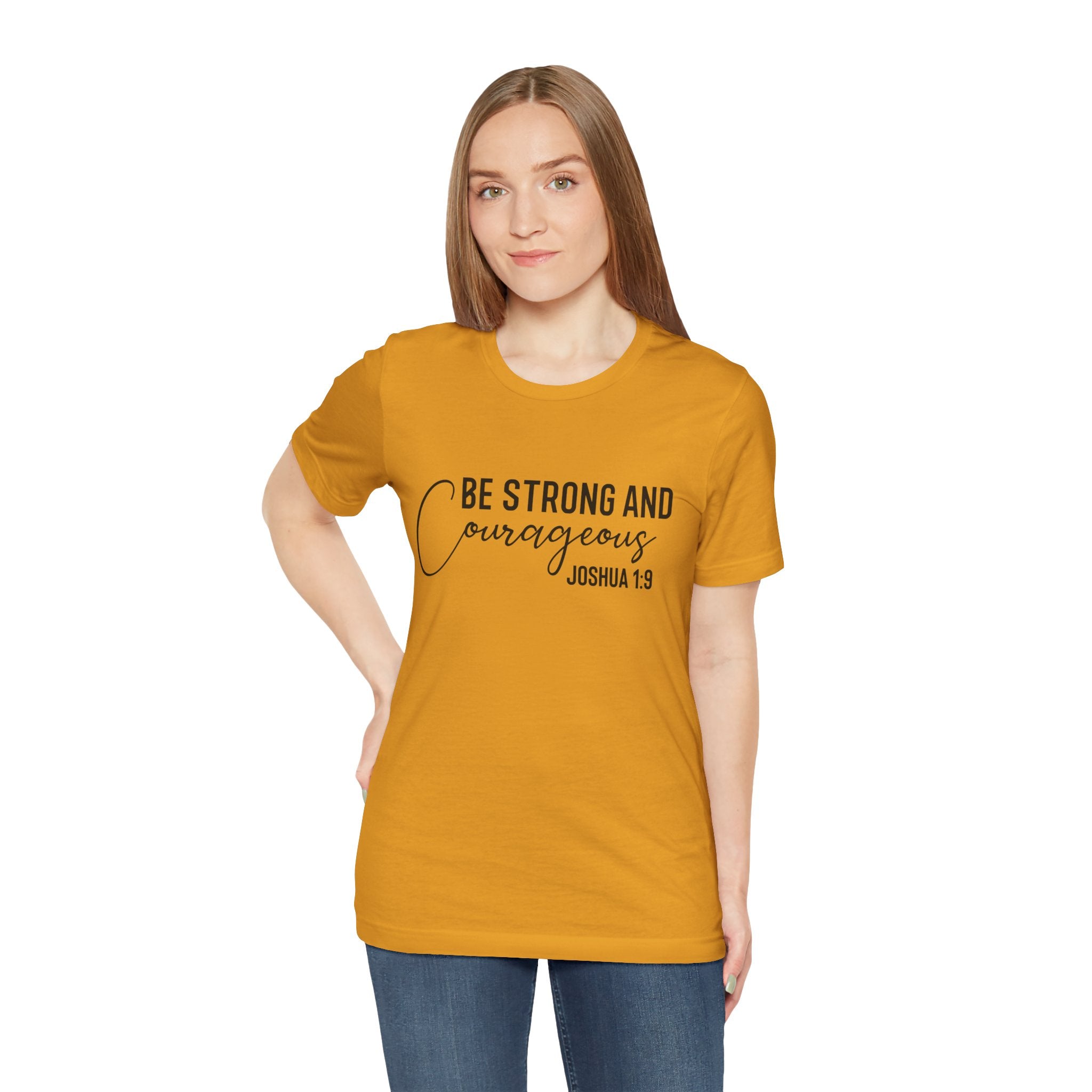 Be Strong and Courageous Joshua 1:9 Tee