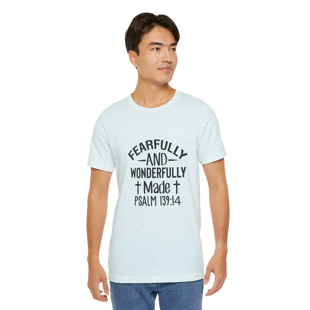 "Fearfully and Wonderfully Made" Psalm 139:14 Christian Faith T-Shirt