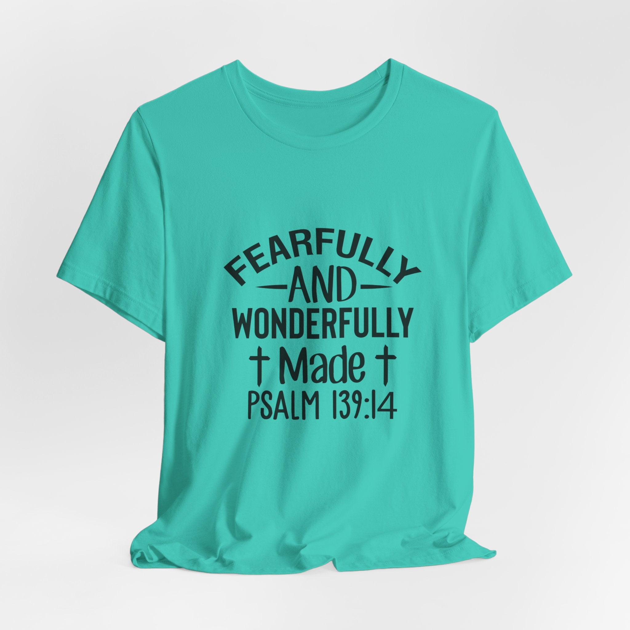 "Fearfully and Wonderfully Made" Psalm 139:14 Christian Faith T-Shirt