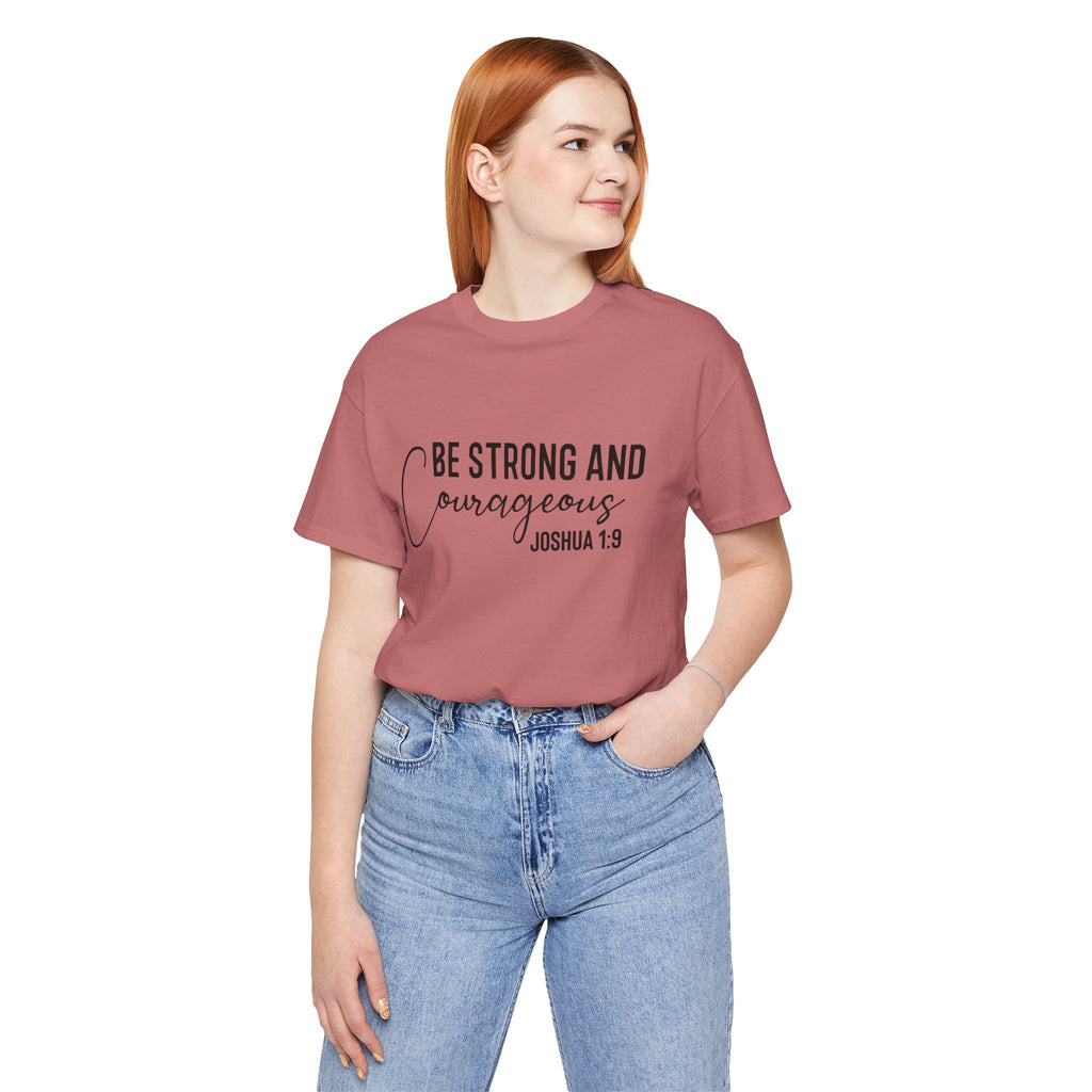 Be Strong and Courageous Joshua 1:9 Tee