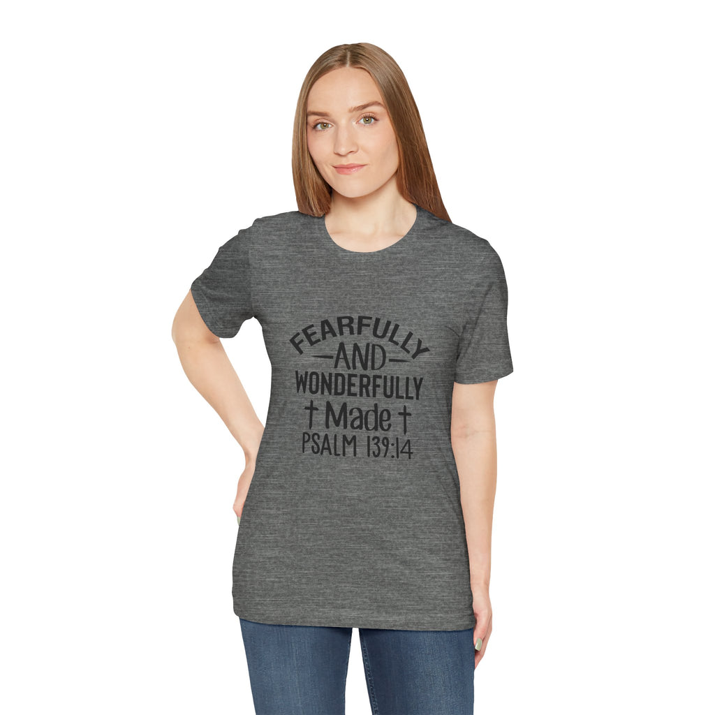 "Fearfully and Wonderfully Made" Psalm 139:14 Christian Faith T-Shirt
