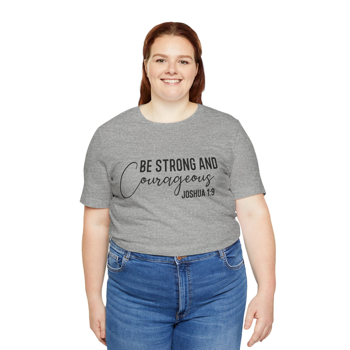 Be Strong and Courageous Joshua 1:9 Tee