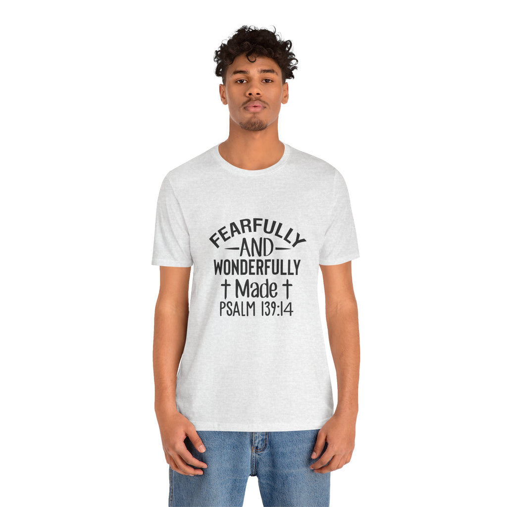 "Fearfully and Wonderfully Made" Psalm 139:14 Christian Faith T-Shirt
