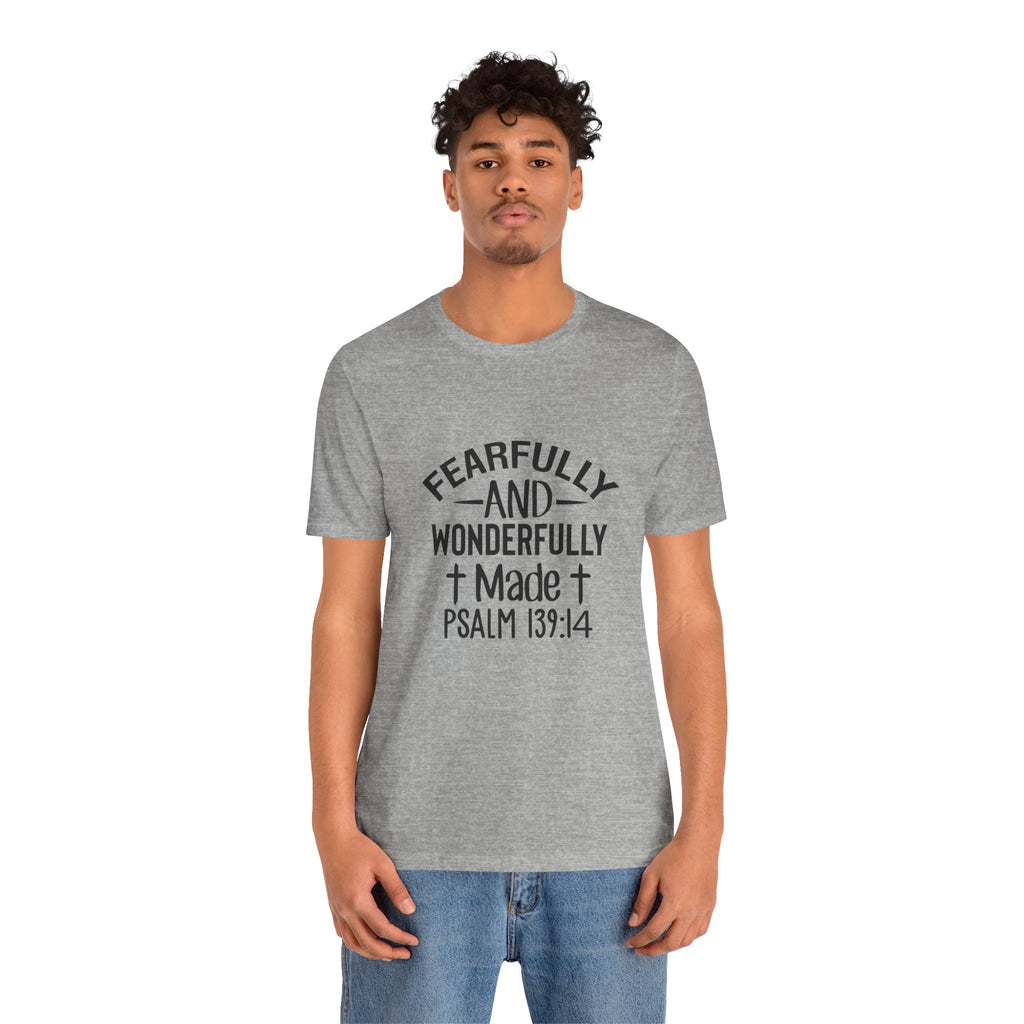 "Fearfully and Wonderfully Made" Psalm 139:14 Christian Faith T-Shirt