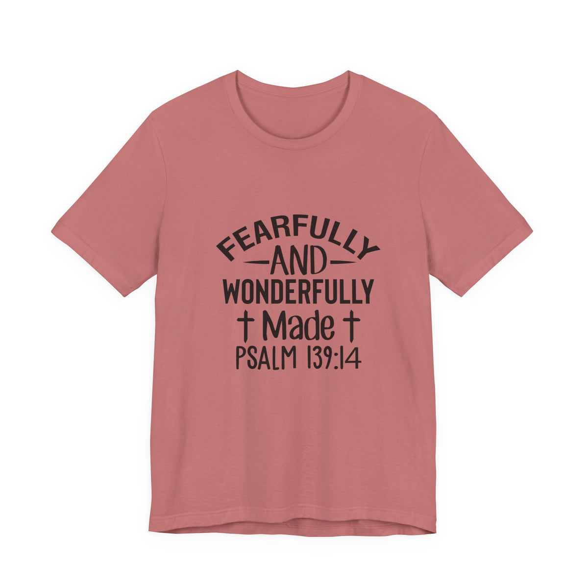"Fearfully and Wonderfully Made" Psalm 139:14 Christian Faith T-Shirt