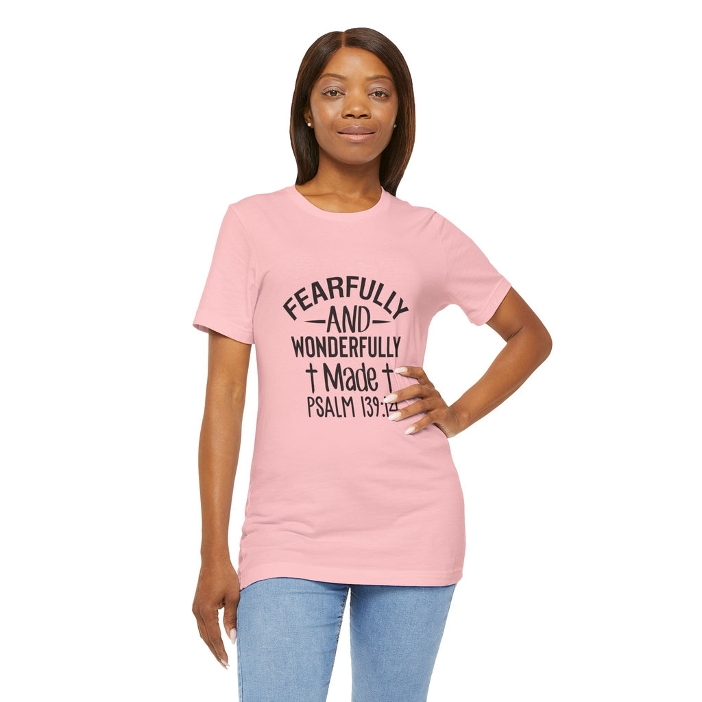 "Fearfully and Wonderfully Made" Psalm 139:14 Christian Faith T-Shirt