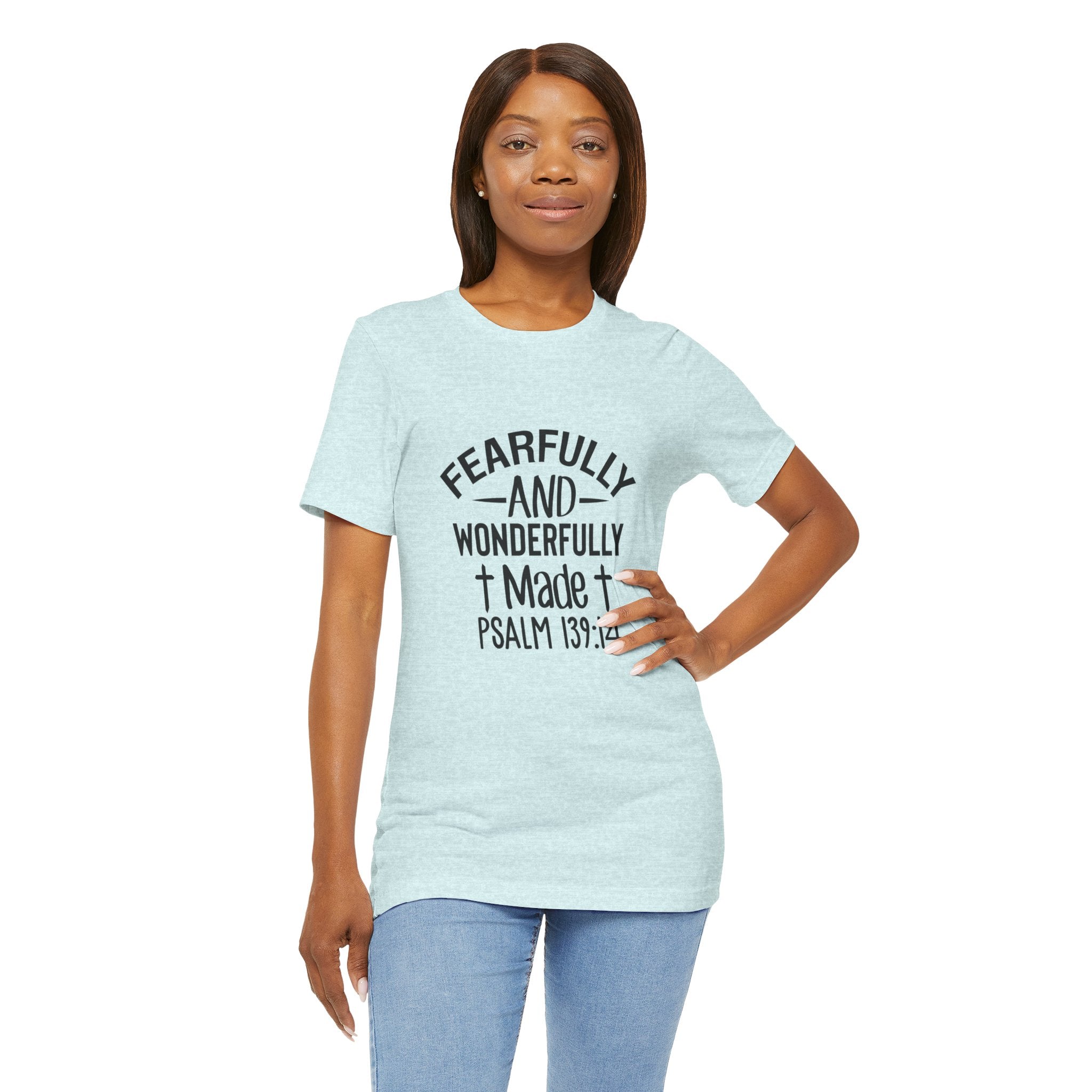 "Fearfully and Wonderfully Made" Psalm 139:14 Christian Faith T-Shirt