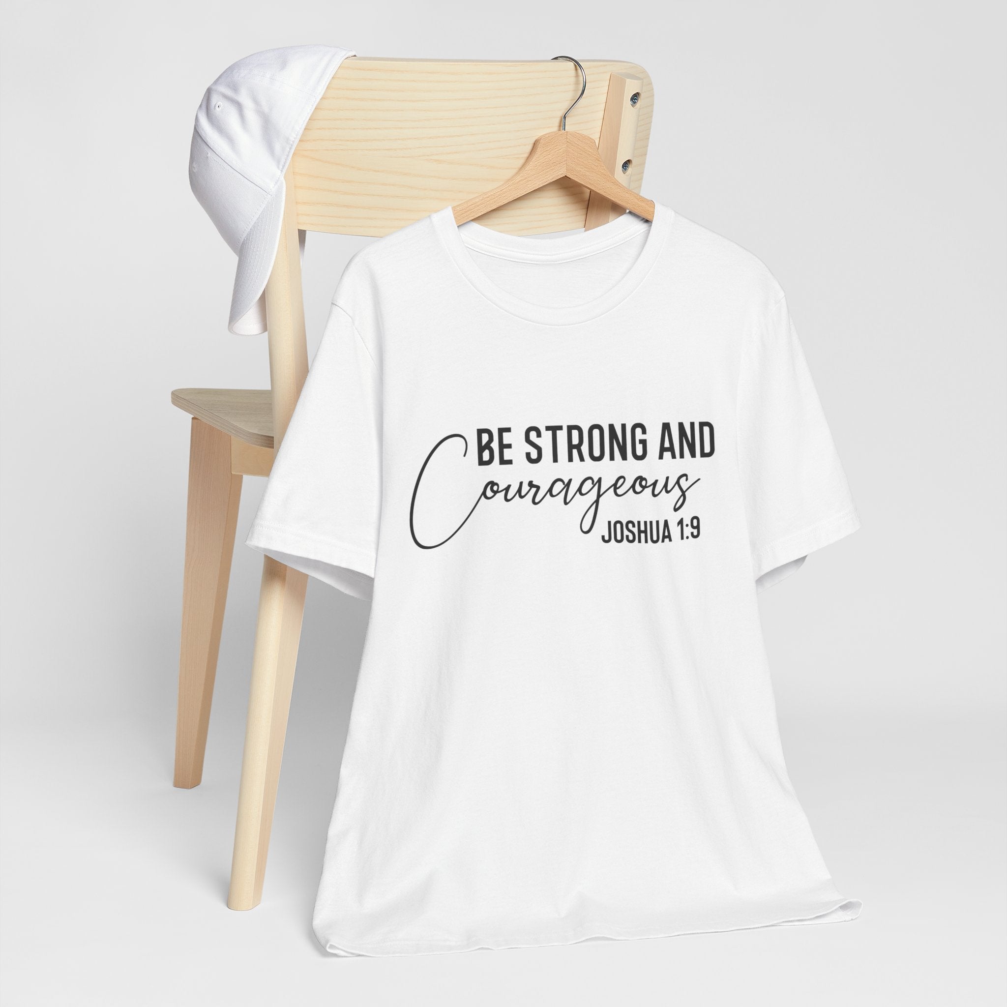 Be Strong and Courageous Joshua 1:9 Tee