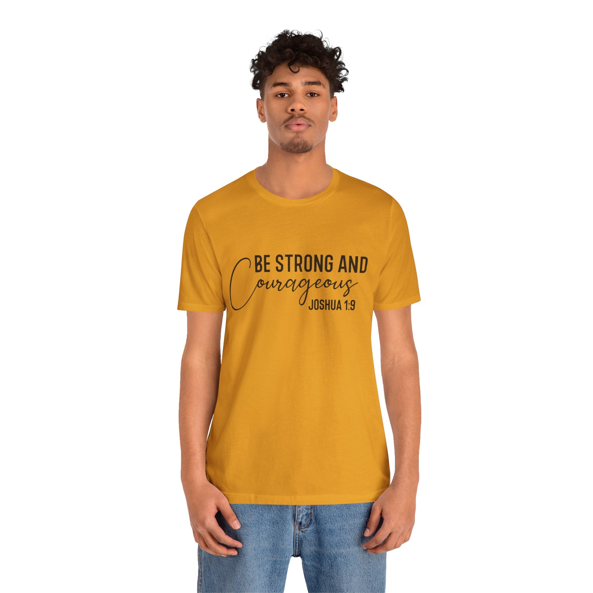 Be Strong and Courageous Joshua 1:9 Tee