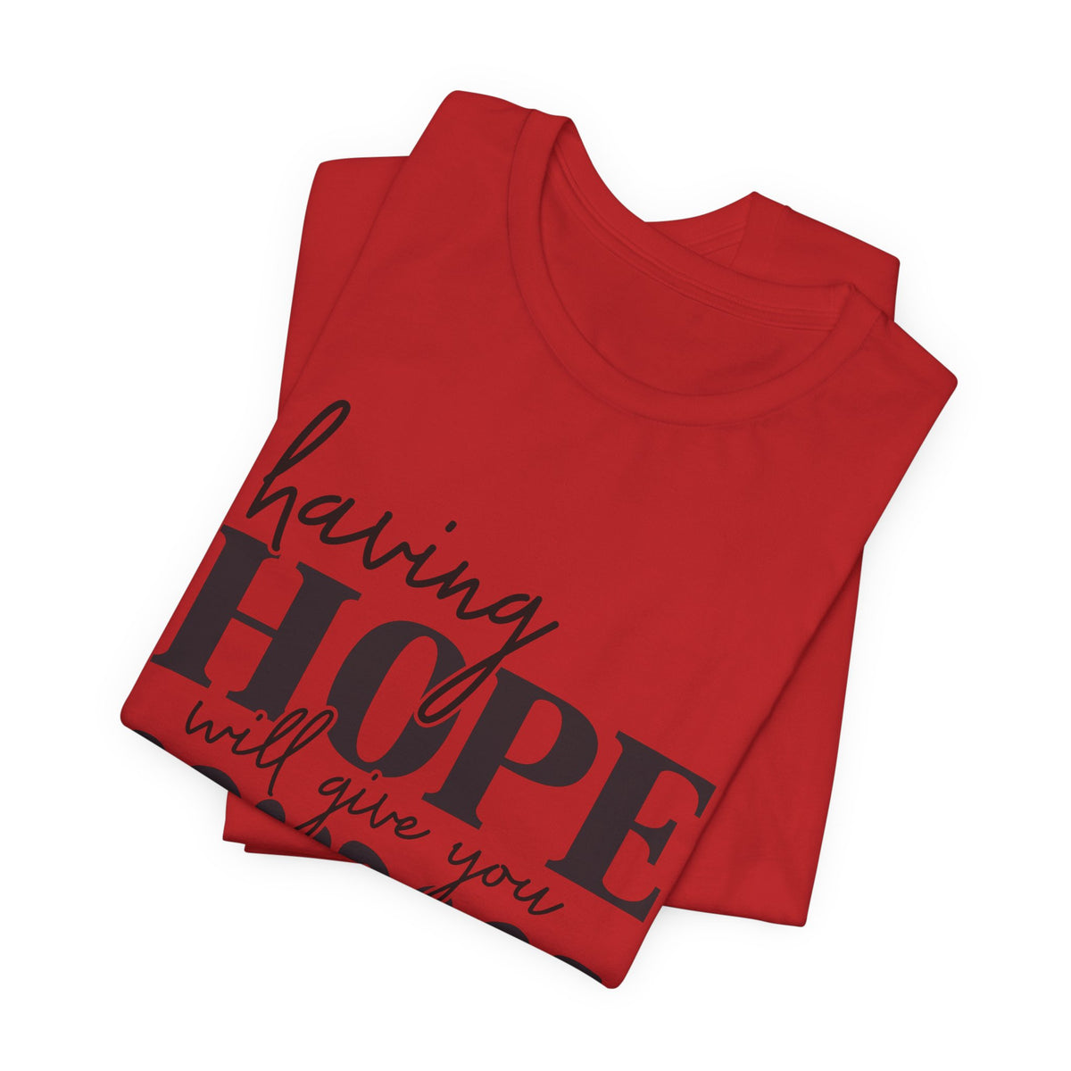 Having Hope Gives Courage T‑Shirt — 'Having Hope Will Give You Courage' Inspirational Tee (Job 18:11)