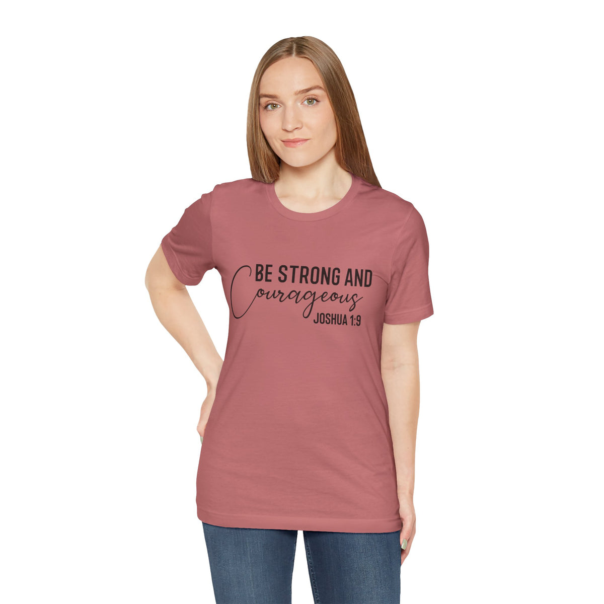 Be Strong and Courageous Joshua 1:9 Tee