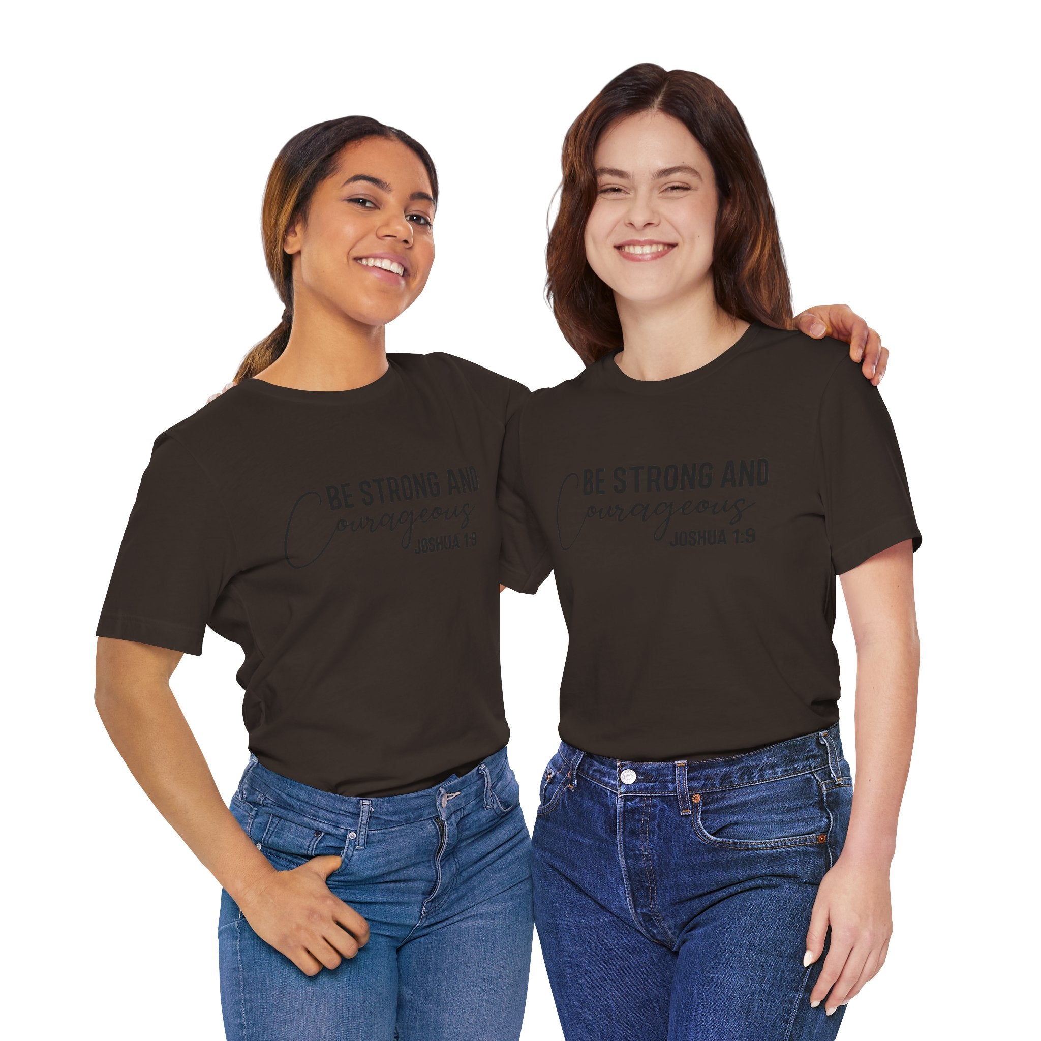 Be Strong and Courageous Joshua 1:9 Tee