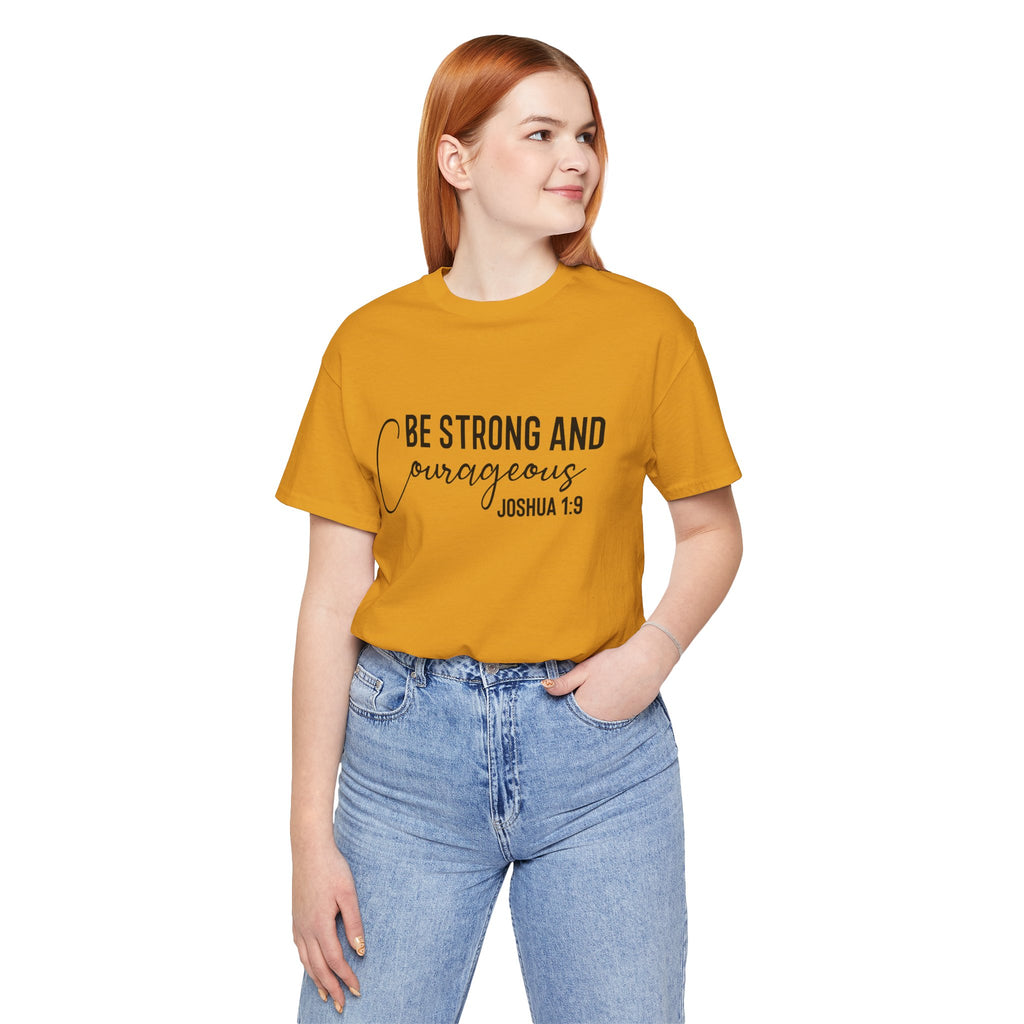 Be Strong and Courageous Joshua 1:9 Tee