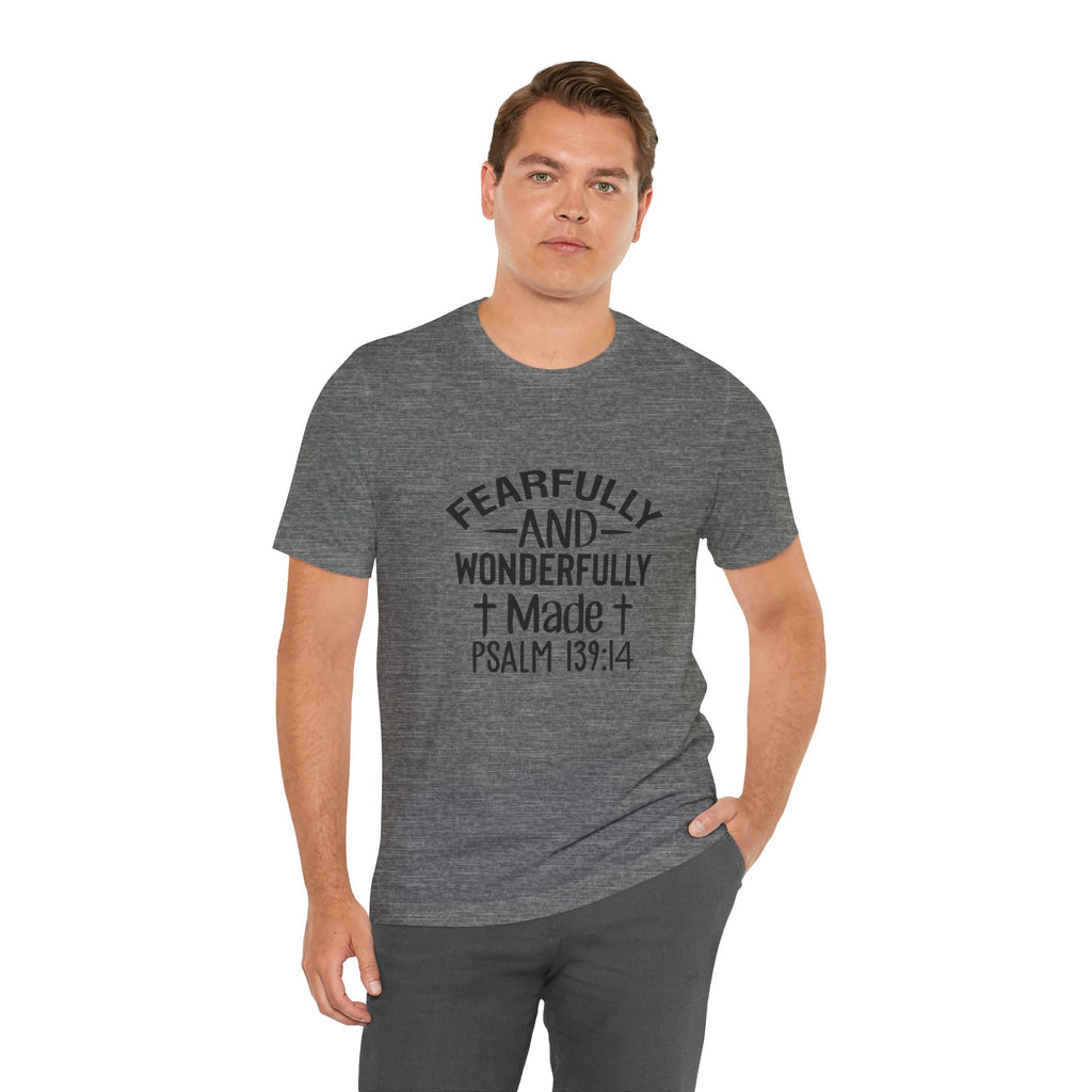 "Fearfully and Wonderfully Made" Psalm 139:14 Christian Faith T-Shirt