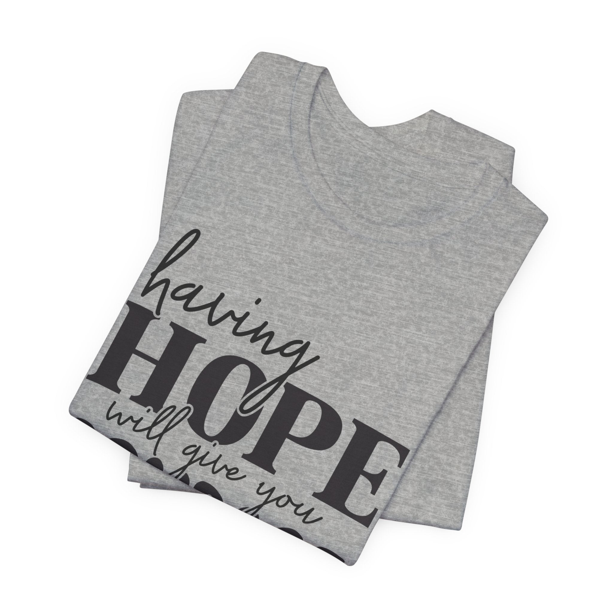 Having Hope Gives Courage T‑Shirt — 'Having Hope Will Give You Courage' Inspirational Tee (Job 18:11)