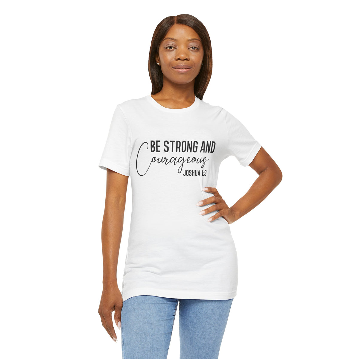 Be Strong and Courageous Joshua 1:9 Tee