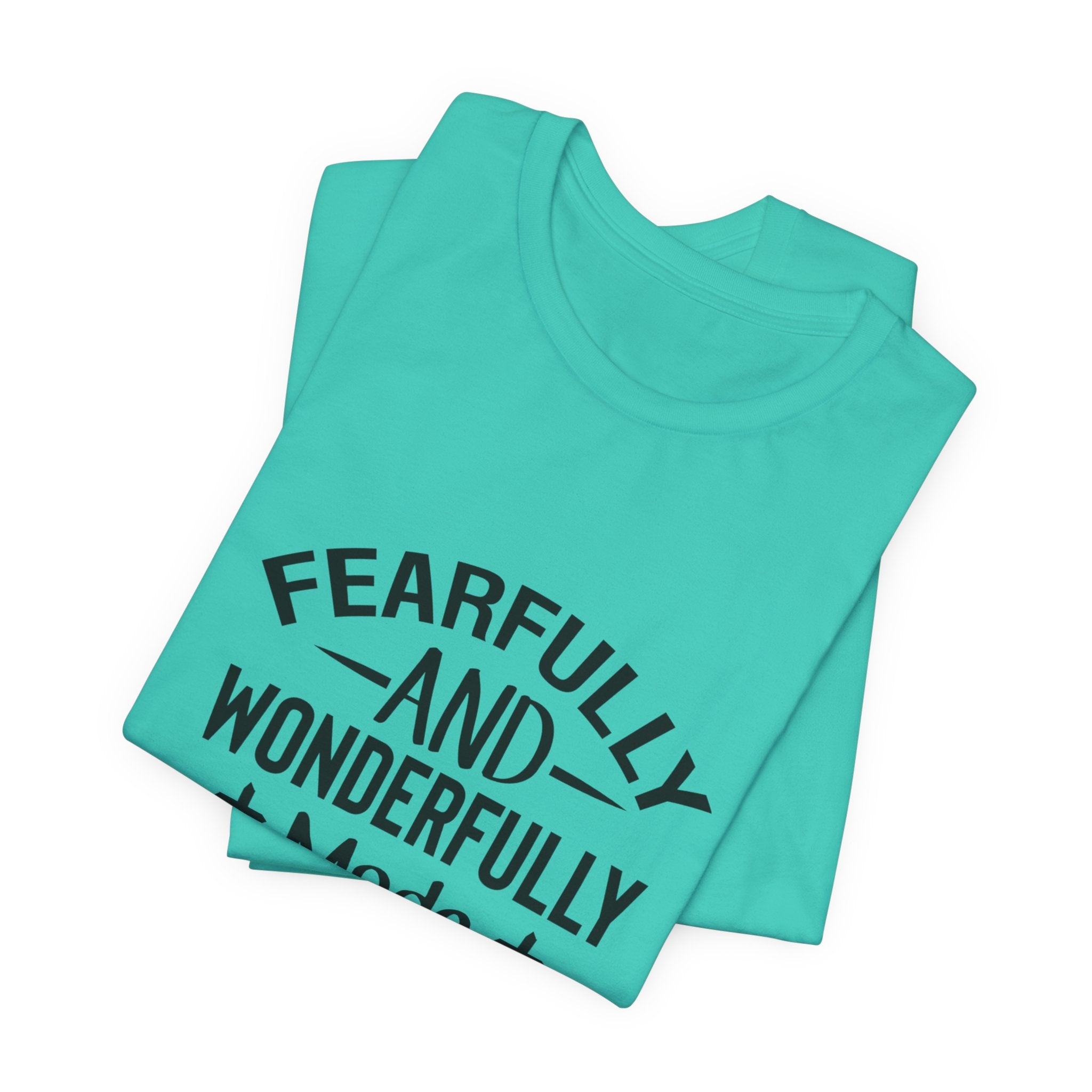 "Fearfully and Wonderfully Made" Psalm 139:14 Christian Faith T-Shirt