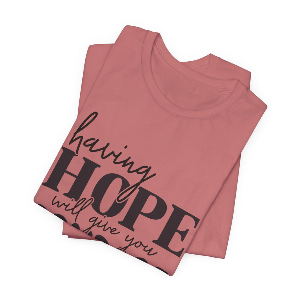 Having Hope Gives Courage T‑Shirt — 'Having Hope Will Give You Courage' Inspirational Tee (Job 18:11)