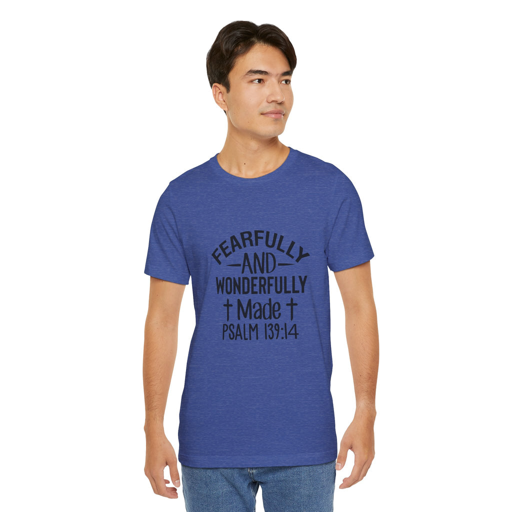 "Fearfully and Wonderfully Made" Psalm 139:14 Christian Faith T-Shirt