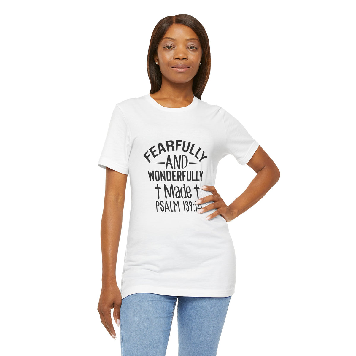 "Fearfully and Wonderfully Made" Psalm 139:14 Christian Faith T-Shirt