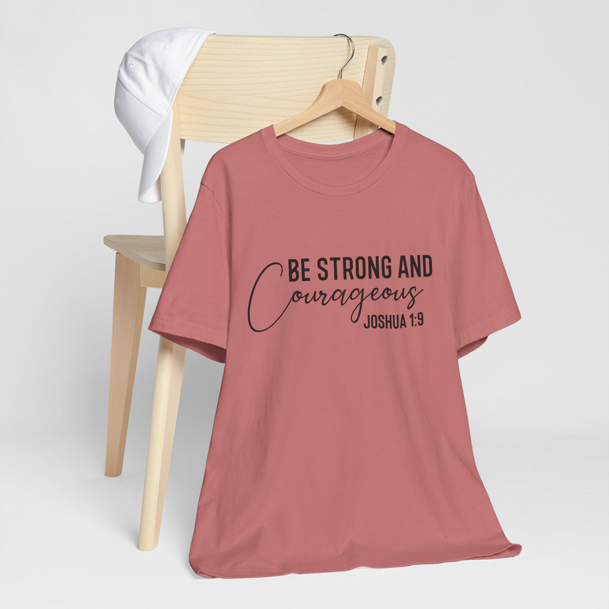 Be Strong and Courageous Joshua 1:9 Tee