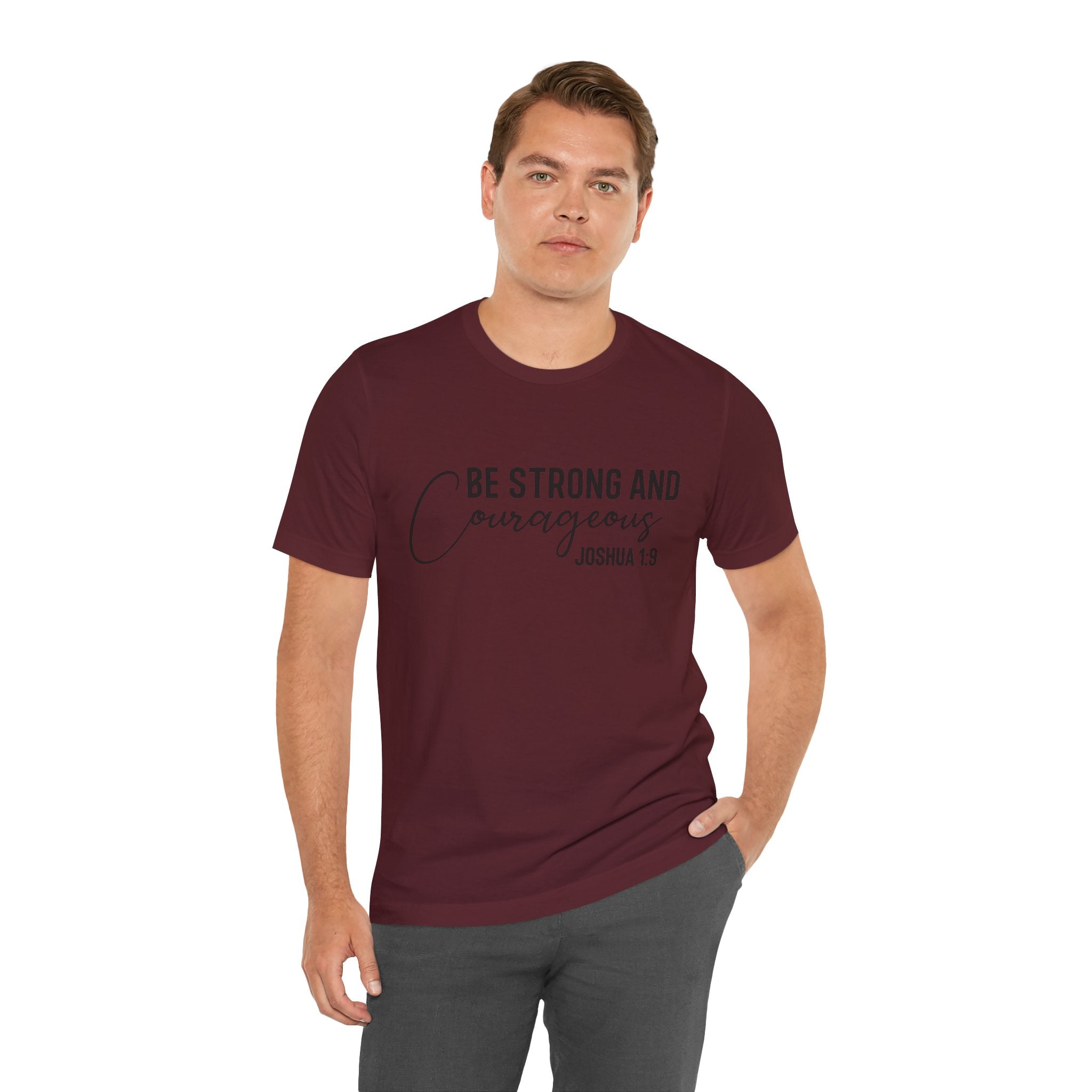 Be Strong and Courageous Joshua 1:9 Tee