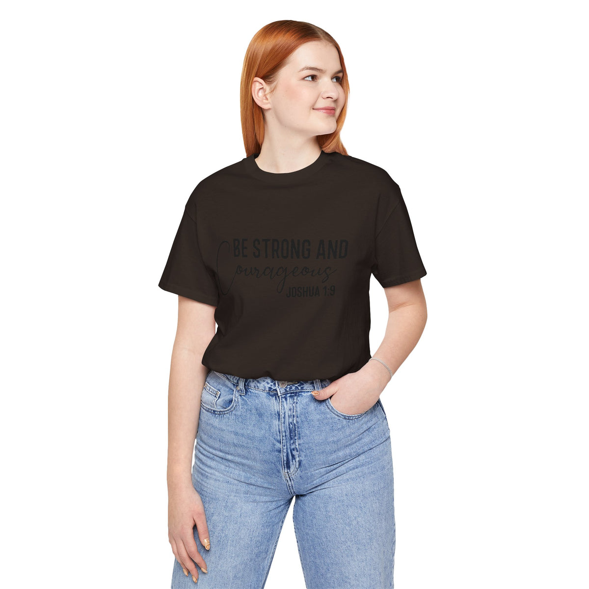Be Strong and Courageous Joshua 1:9 Tee