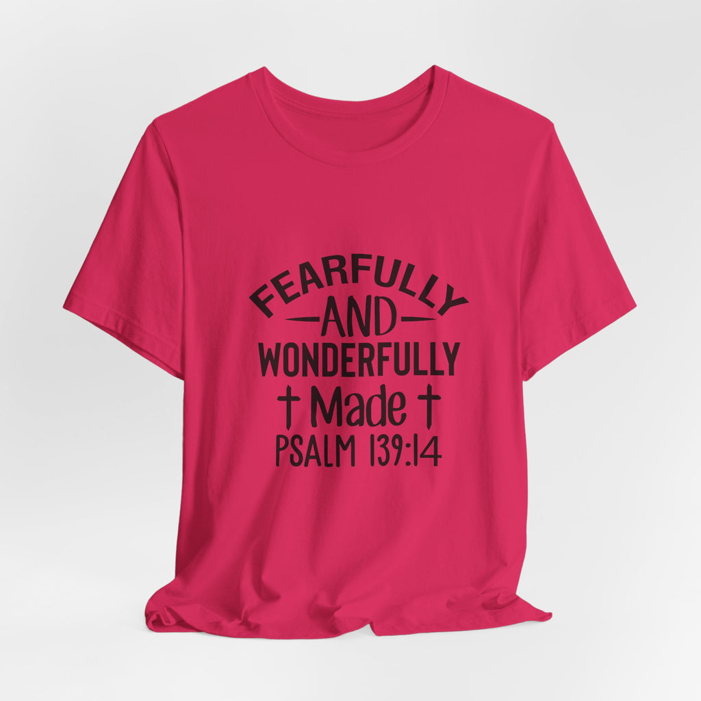 "Fearfully and Wonderfully Made" Psalm 139:14 Christian Faith T-Shirt