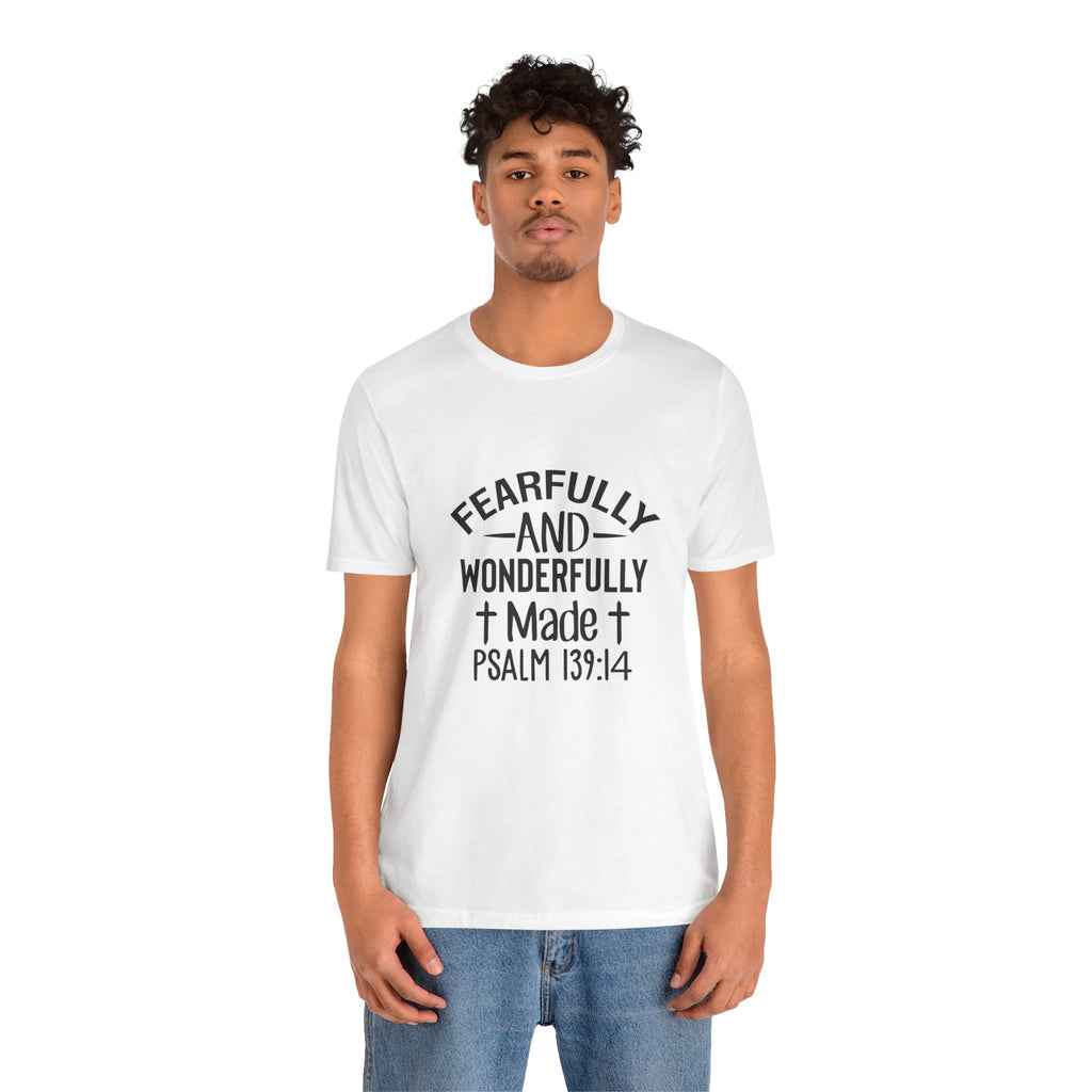 "Fearfully and Wonderfully Made" Psalm 139:14 Christian Faith T-Shirt