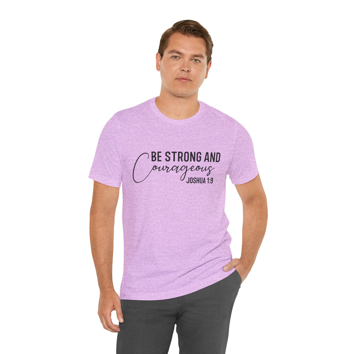 Be Strong and Courageous Joshua 1:9 Tee