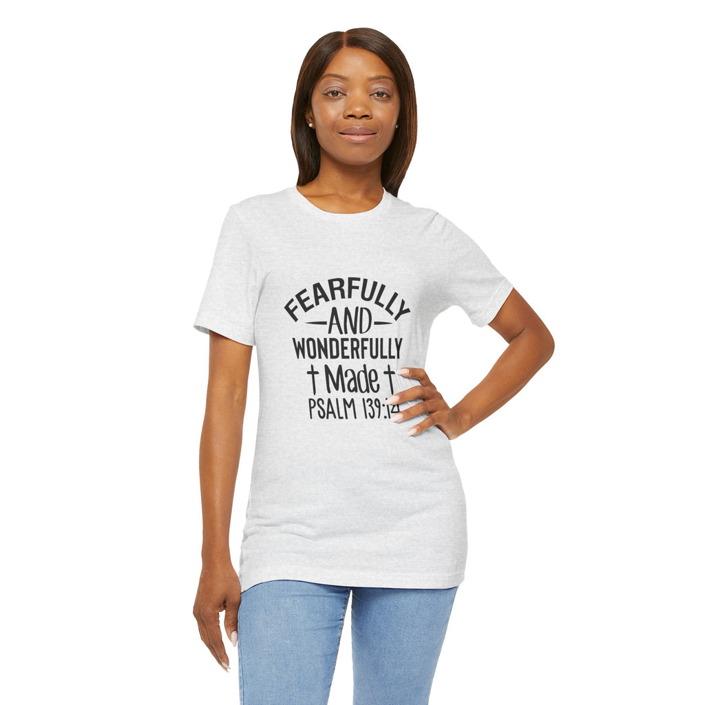 "Fearfully and Wonderfully Made" Psalm 139:14 Christian Faith T-Shirt
