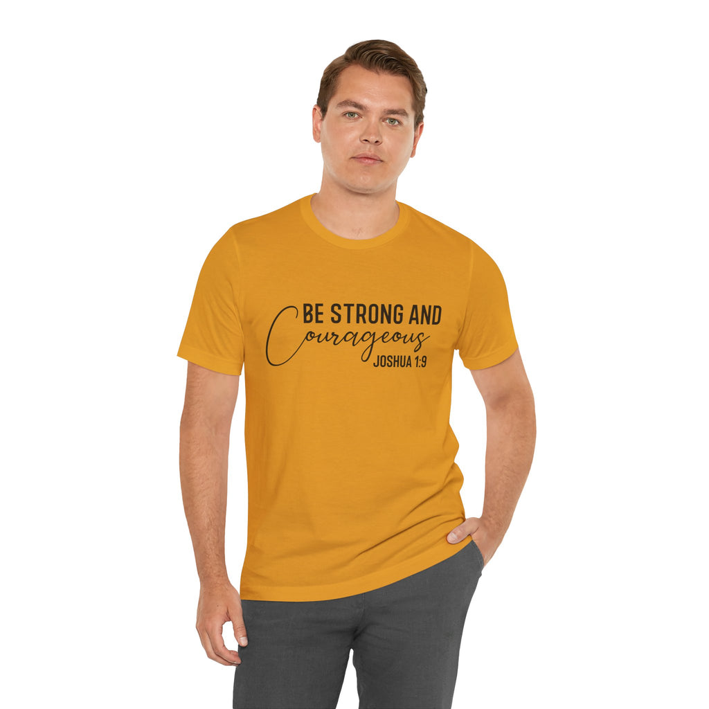 Be Strong and Courageous Joshua 1:9 Tee