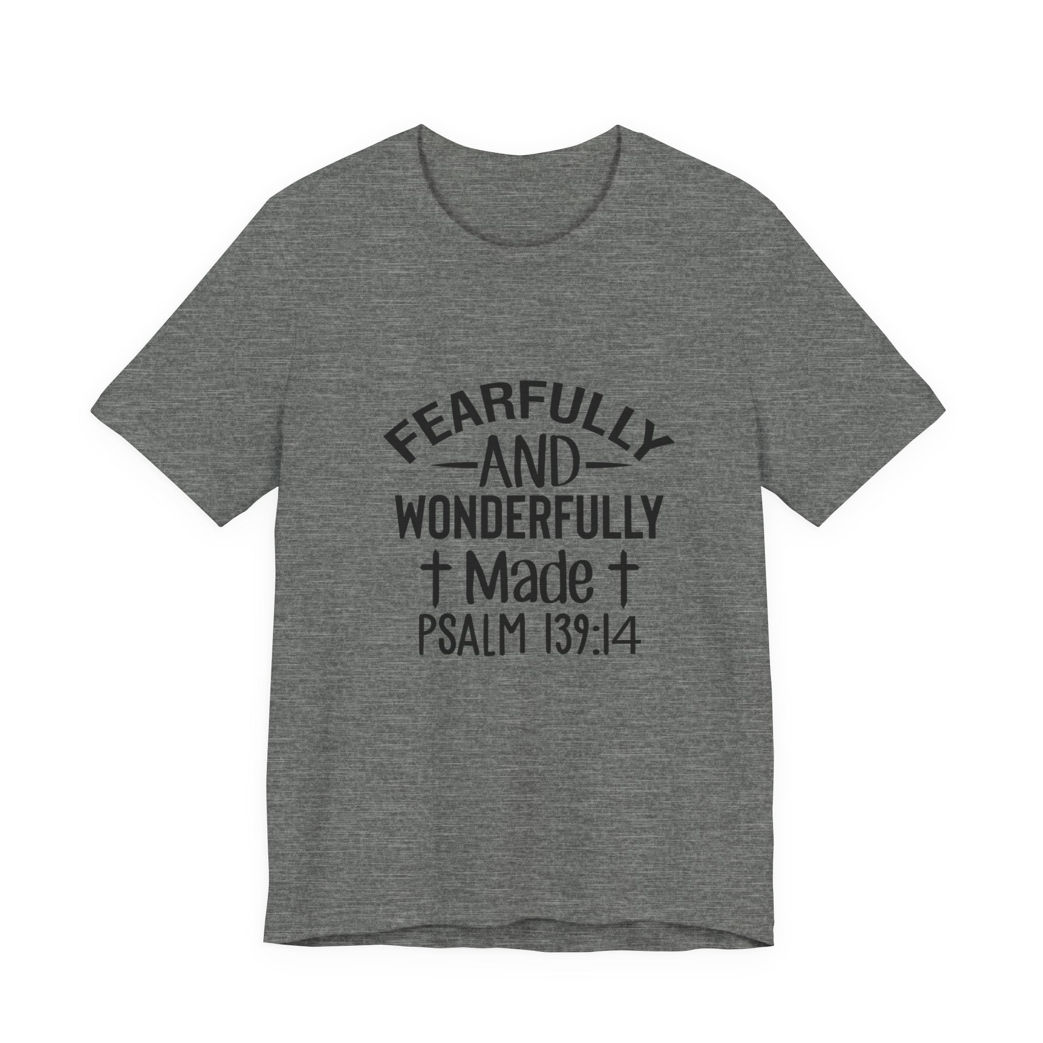 "Fearfully and Wonderfully Made" Psalm 139:14 Christian Faith T-Shirt