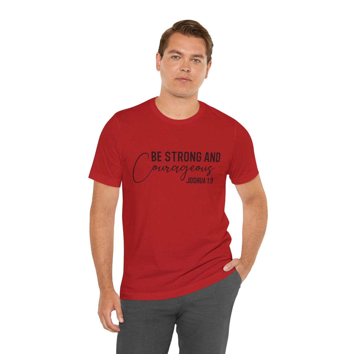 Be Strong and Courageous Joshua 1:9 Tee