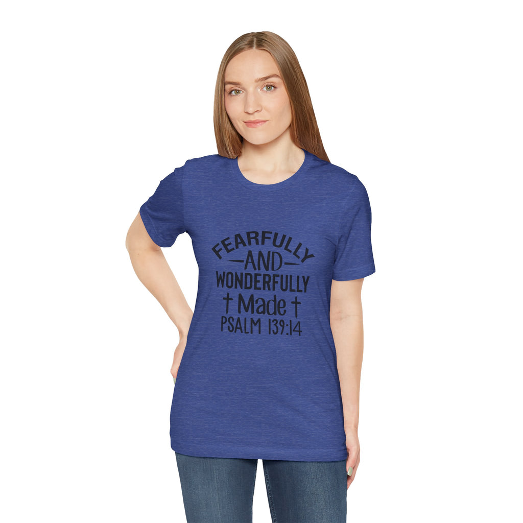 "Fearfully and Wonderfully Made" Psalm 139:14 Christian Faith T-Shirt