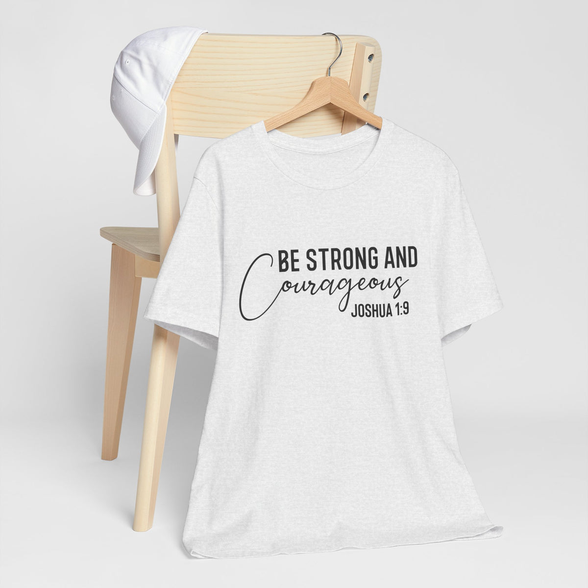 Be Strong and Courageous Joshua 1:9 Tee
