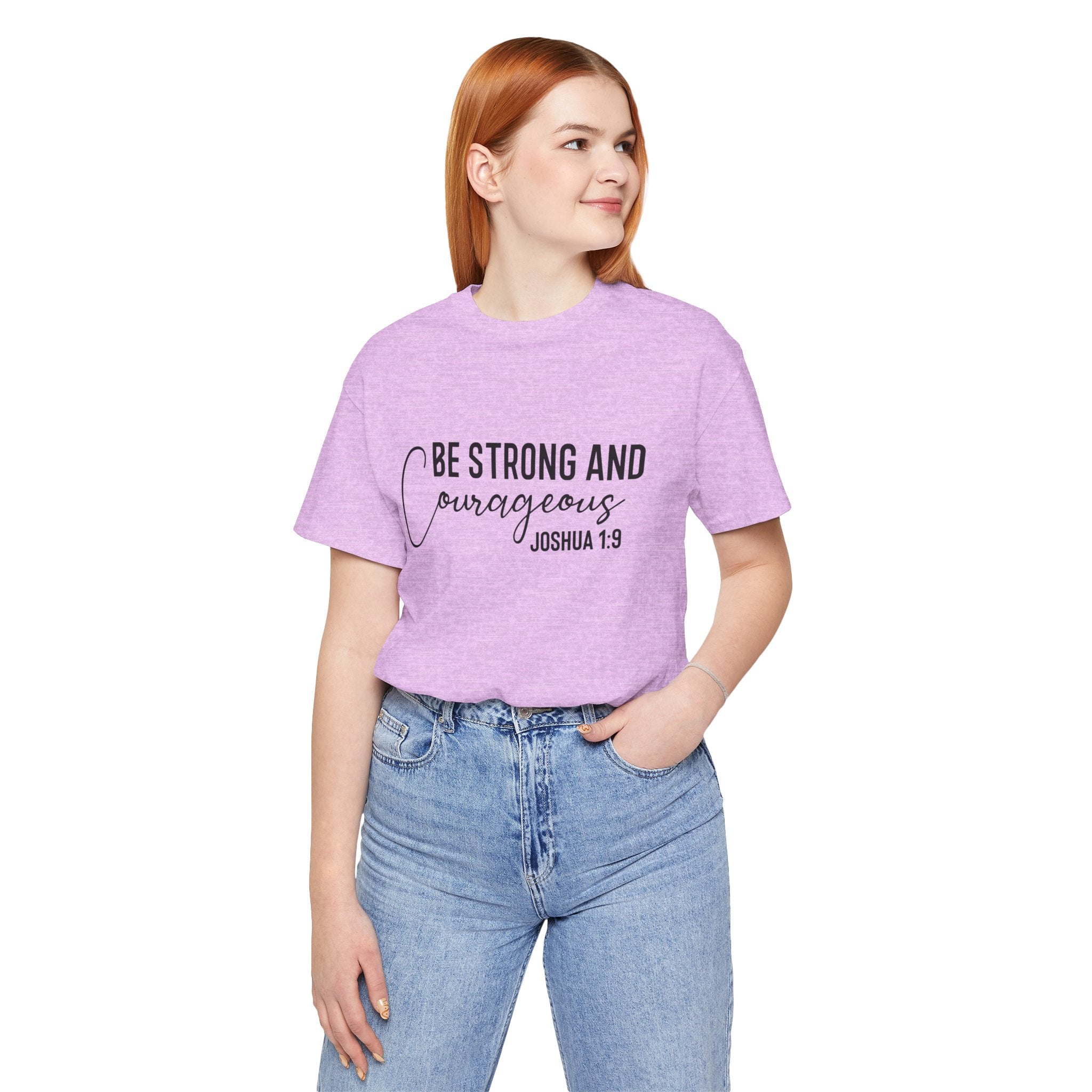 Be Strong and Courageous Joshua 1:9 Tee