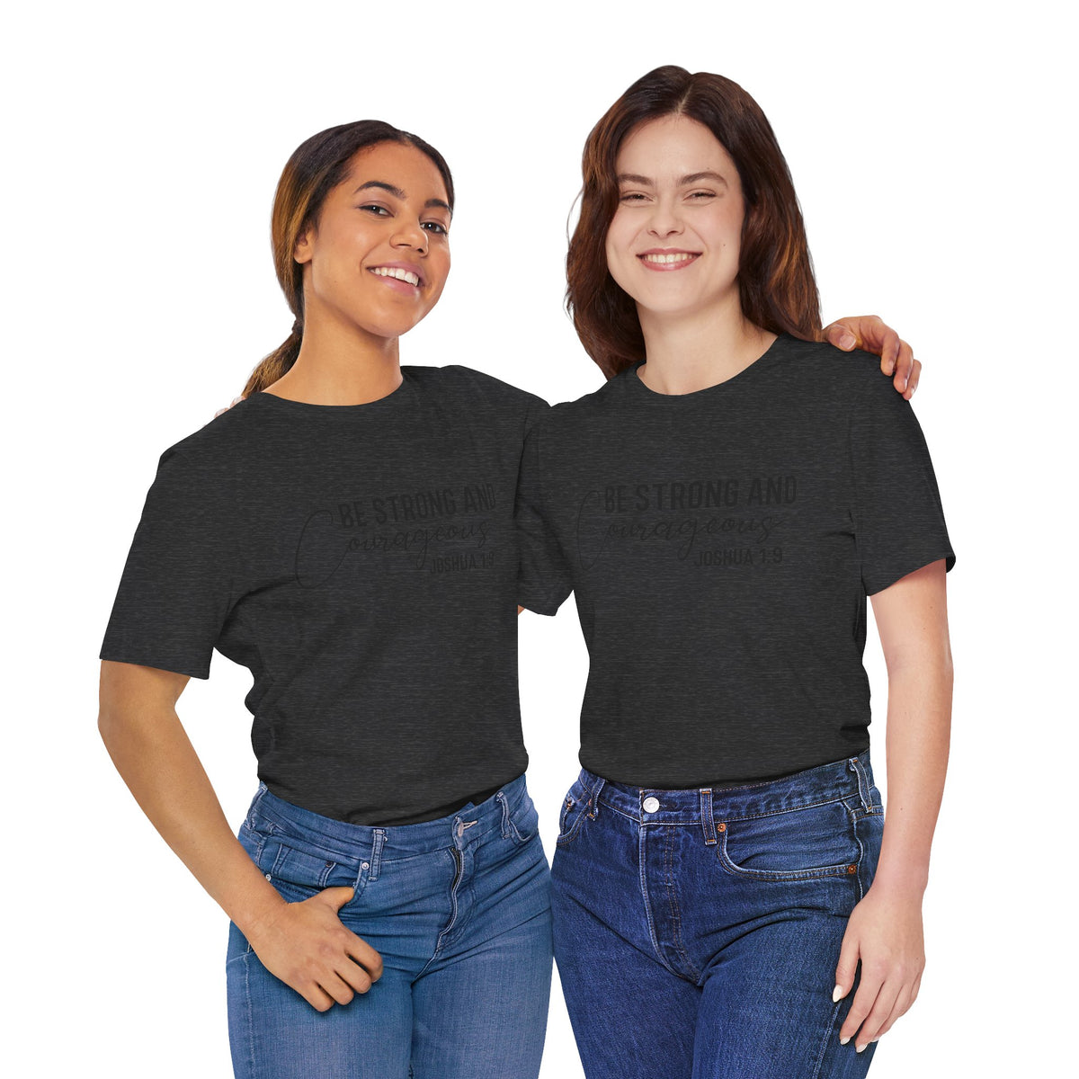 Be Strong and Courageous Joshua 1:9 Tee