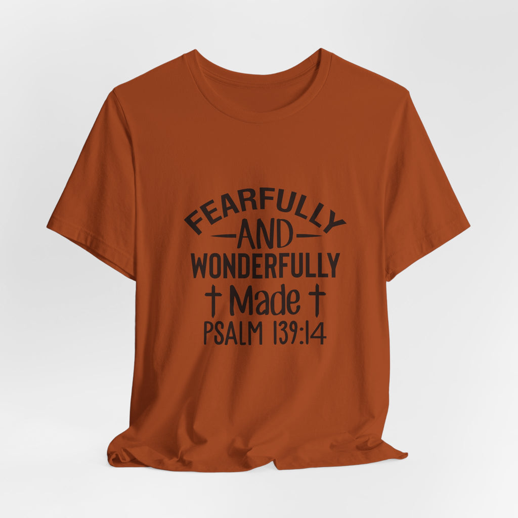 "Fearfully and Wonderfully Made" Psalm 139:14 Christian Faith T-Shirt