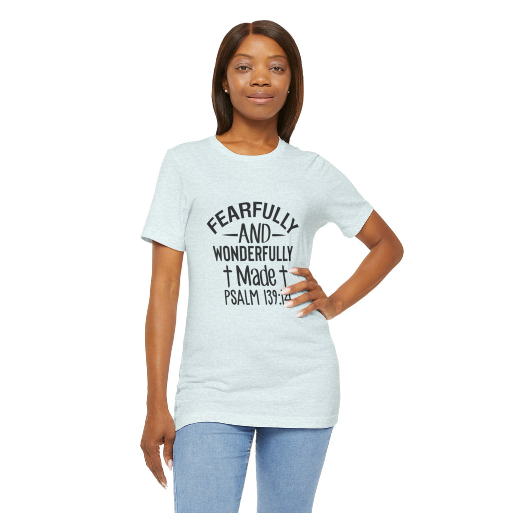 "Fearfully and Wonderfully Made" Psalm 139:14 Christian Faith T-Shirt