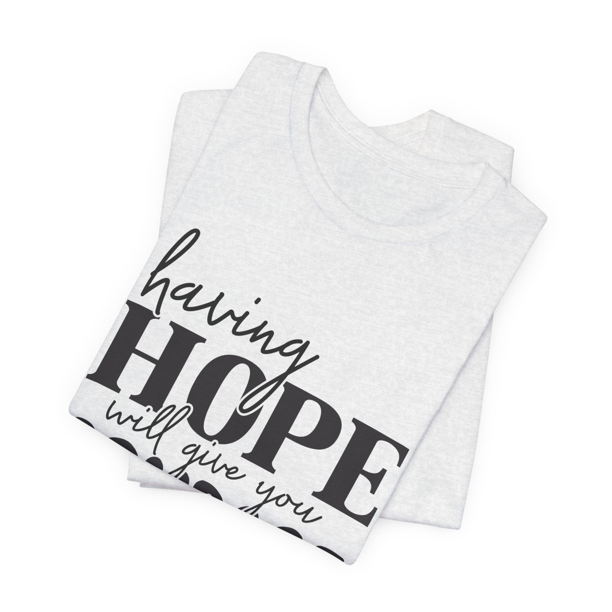 Having Hope Gives Courage T‑Shirt — 'Having Hope Will Give You Courage' Inspirational Tee (Job 18:11)