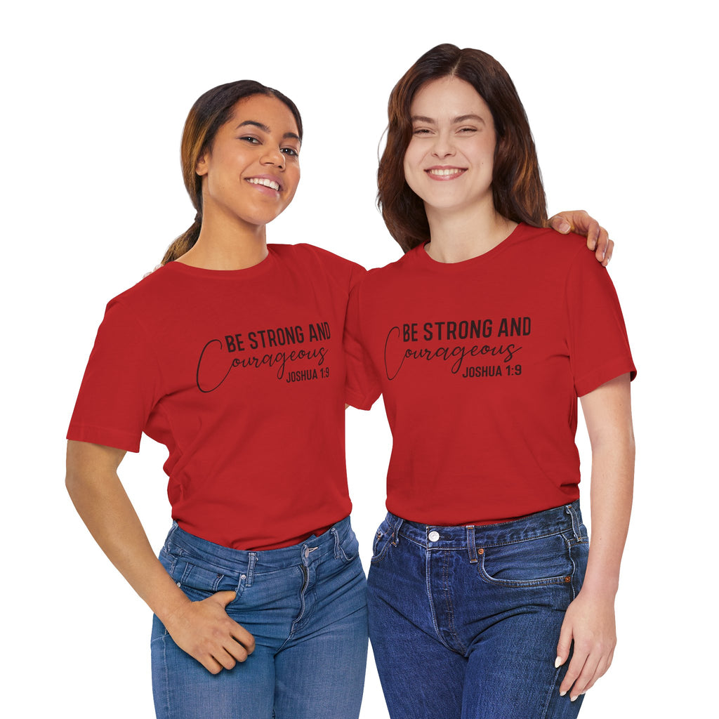 Be Strong and Courageous Joshua 1:9 Tee