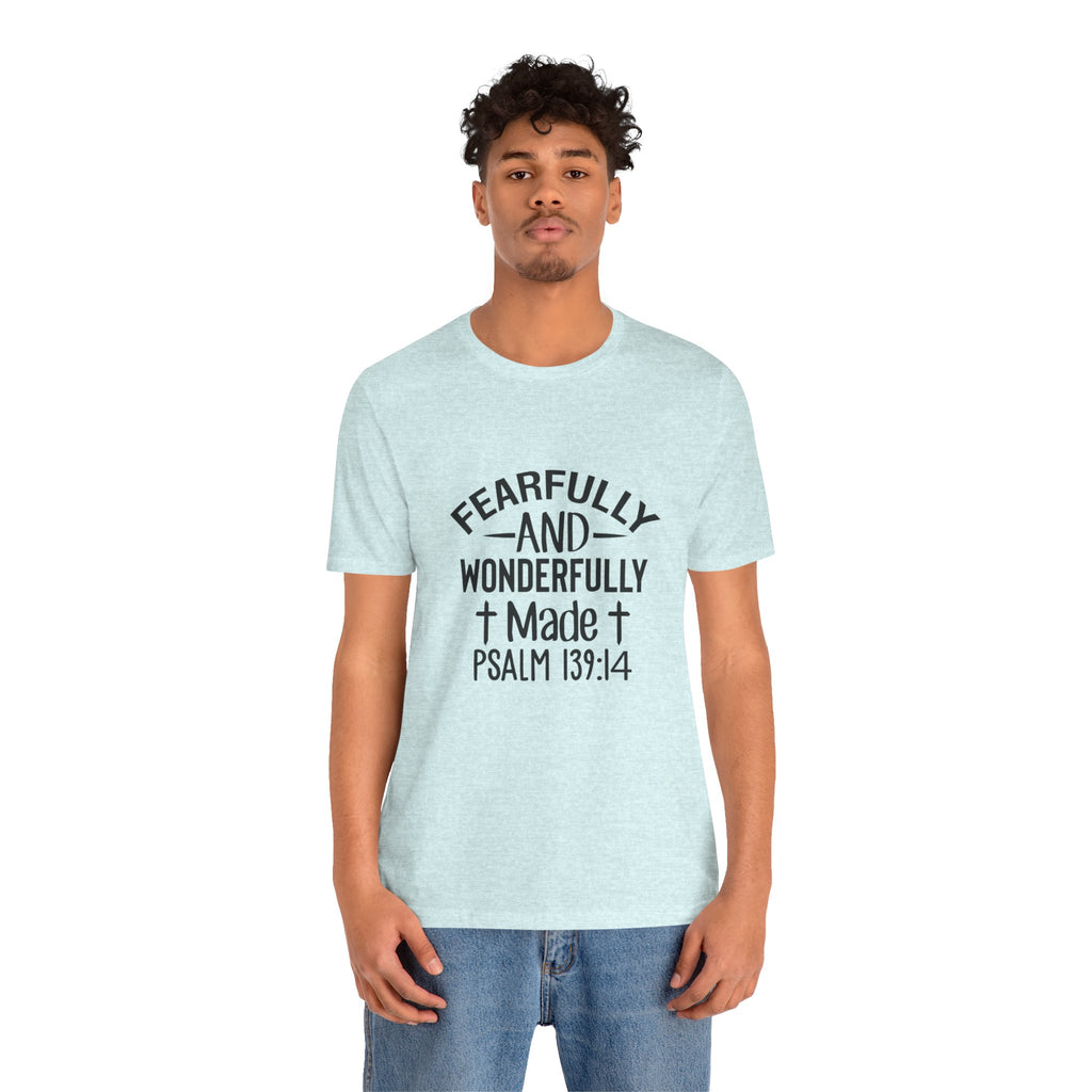 "Fearfully and Wonderfully Made" Psalm 139:14 Christian Faith T-Shirt