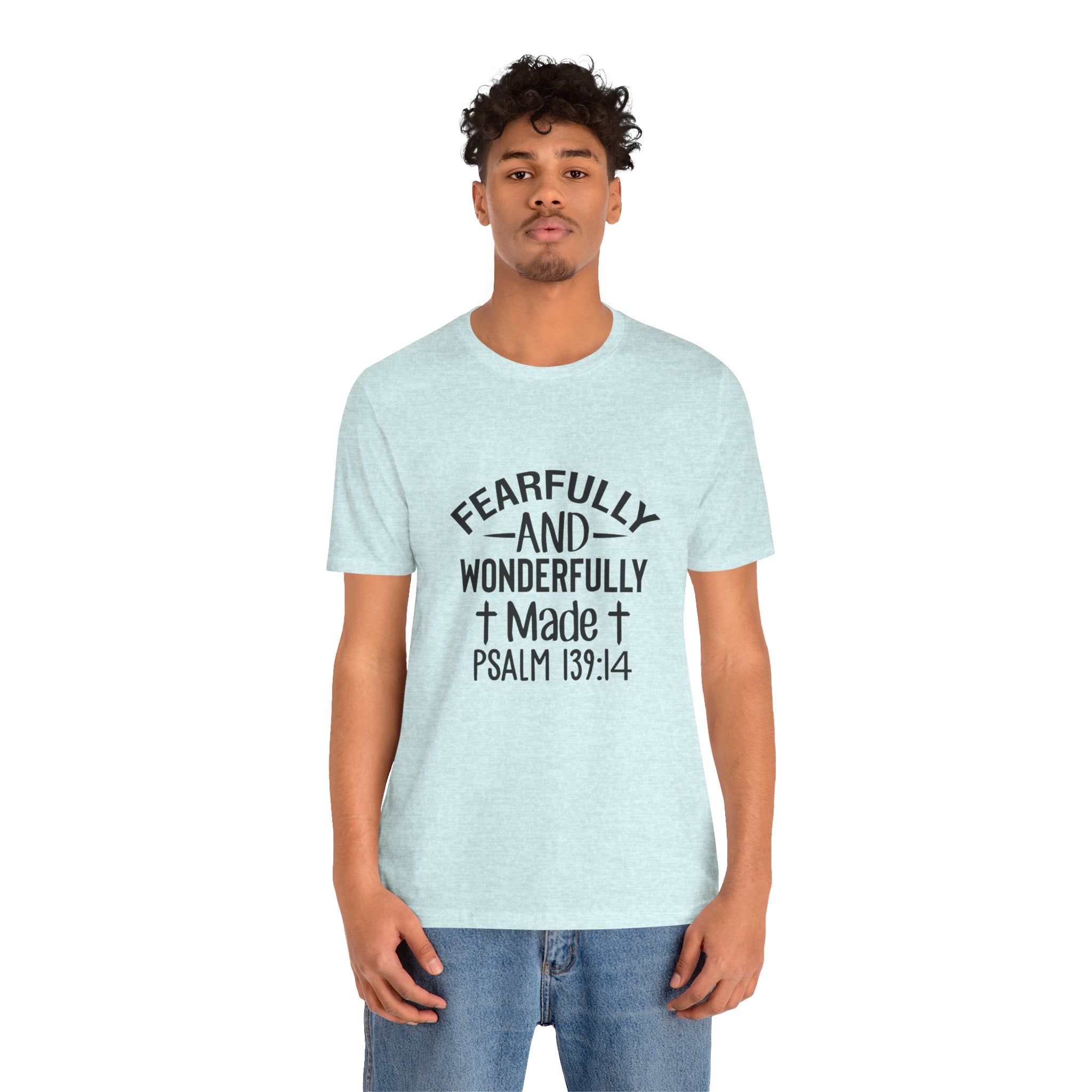 "Fearfully and Wonderfully Made" Psalm 139:14 Christian Faith T-Shirt