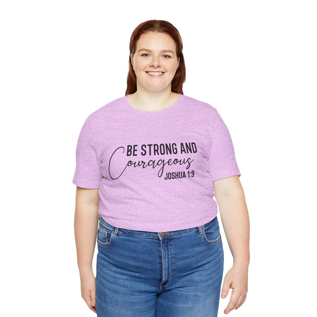 Be Strong and Courageous Joshua 1:9 Tee