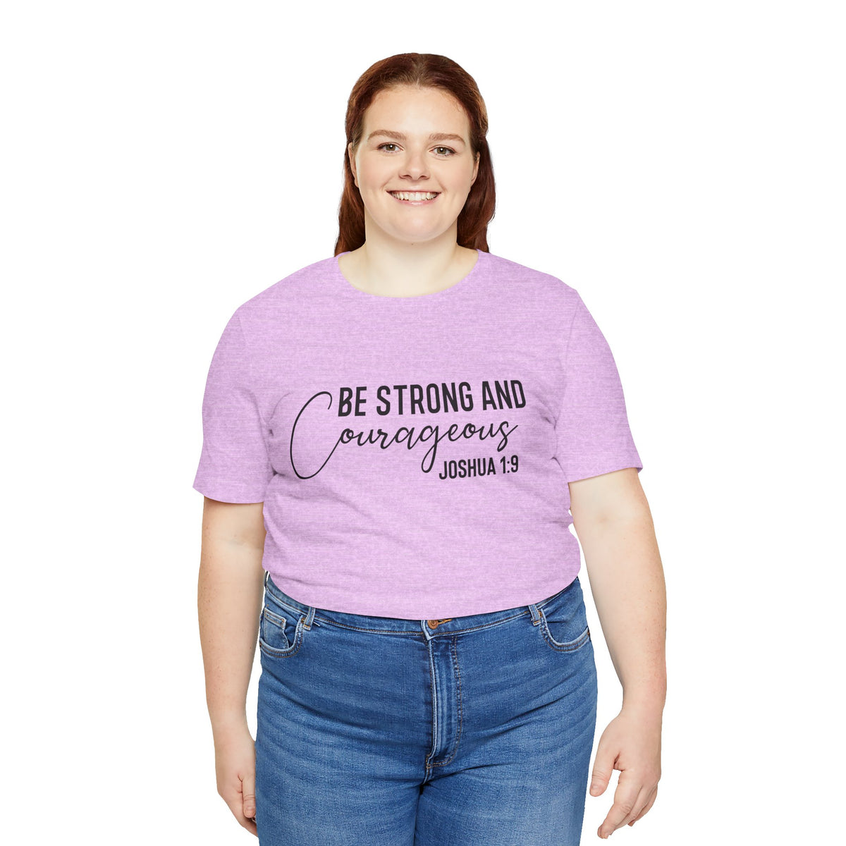 Be Strong and Courageous Joshua 1:9 Tee