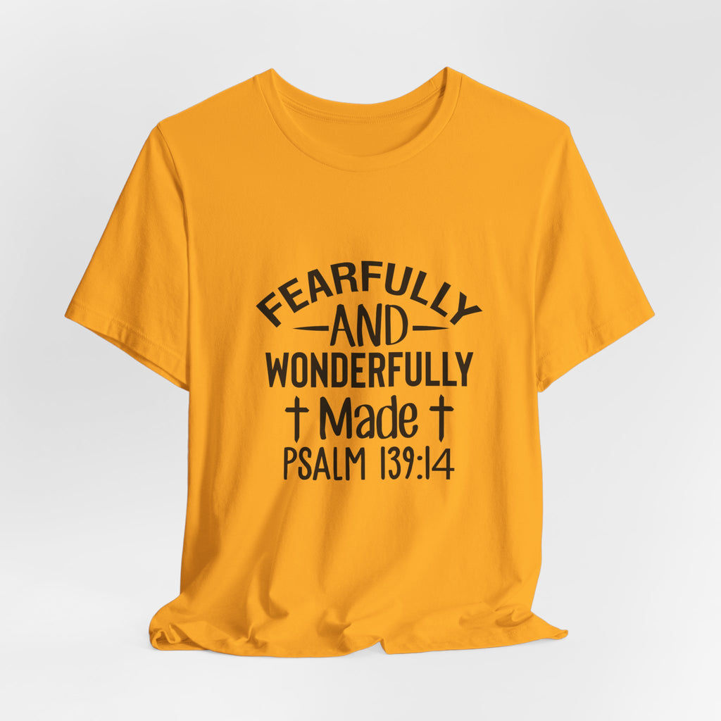 "Fearfully and Wonderfully Made" Psalm 139:14 Christian Faith T-Shirt