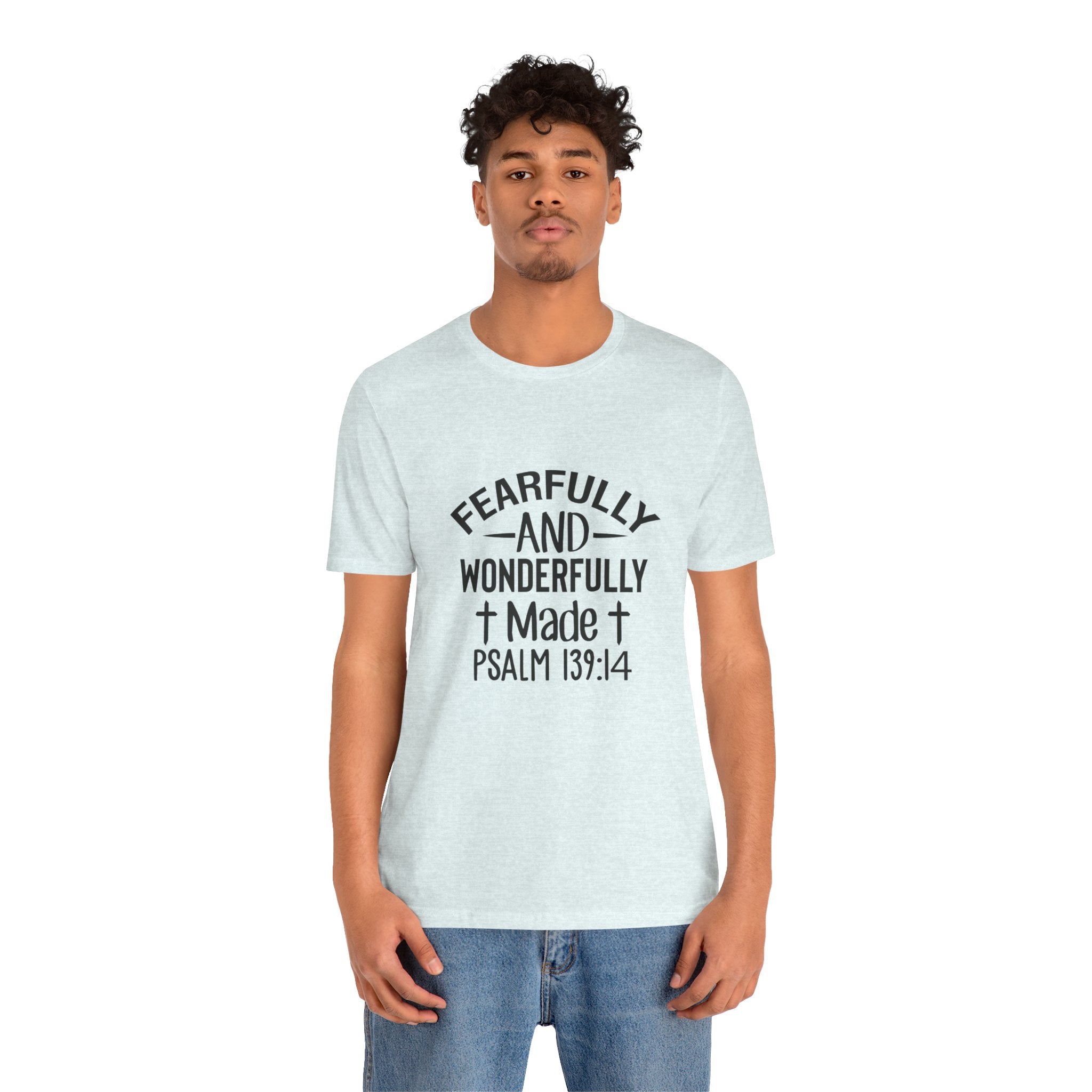 "Fearfully and Wonderfully Made" Psalm 139:14 Christian Faith T-Shirt
