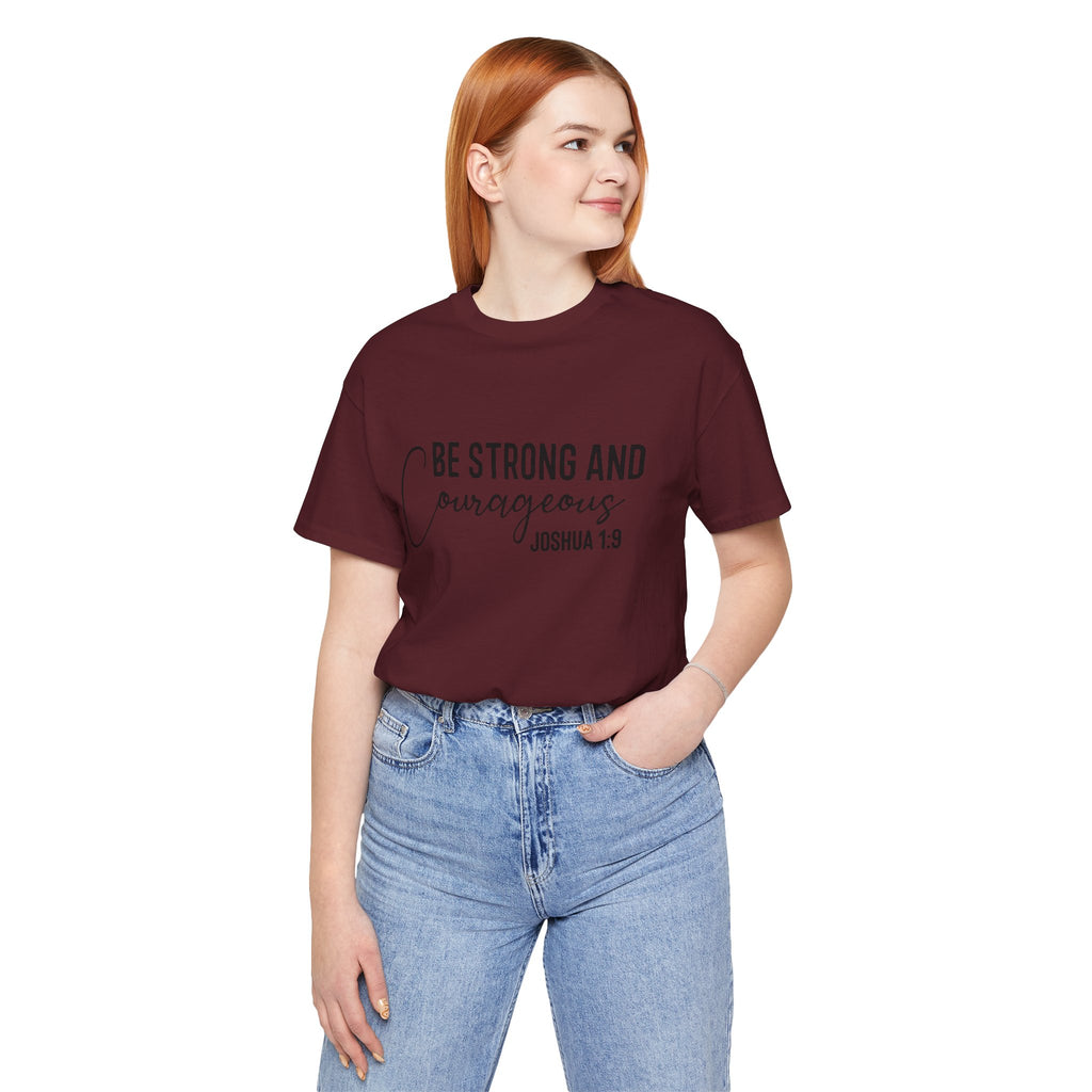Be Strong and Courageous Joshua 1:9 Tee