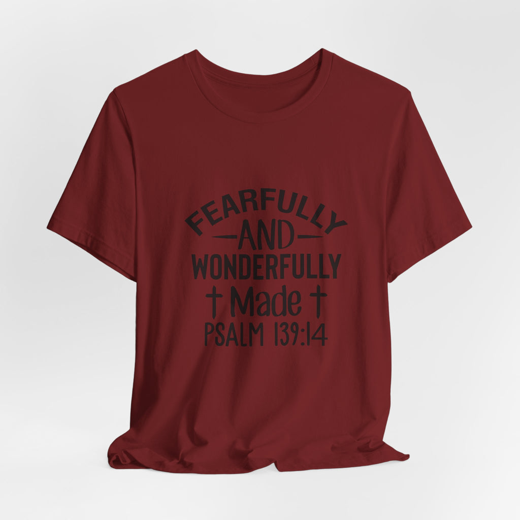 "Fearfully and Wonderfully Made" Psalm 139:14 Christian Faith T-Shirt